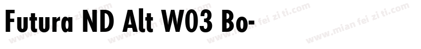 Futura ND Alt W03 Bo字体转换